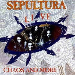 Sepultura : Live Chaos and More